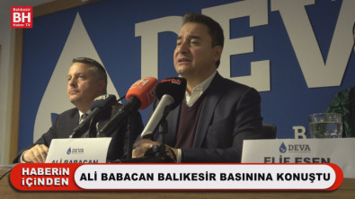 Ali Babacan Balıkesir Basınına Konuştu