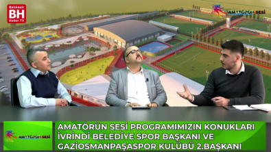 Amatörün Sesi - İvrindi Belediyespor ve Gaziosmanpaşaspor Kulübü