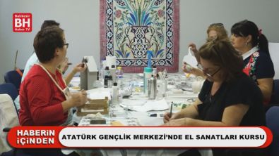Atatürk Gençlik Merkezi'nde El Sanatları Kursu