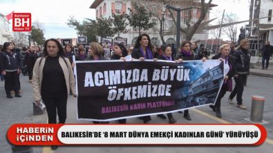 Balıkesir'de '8 Mart Dünya Emekçi Kadınlar Günü' Yürüyüşü