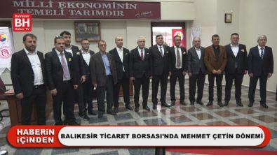 Balıkesir Ticaret Borsası'nda Mehmet Çetin Dönemi