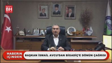 Başkan İsmail Avcu'dan Bigadiç'e Dönün Çağrısı