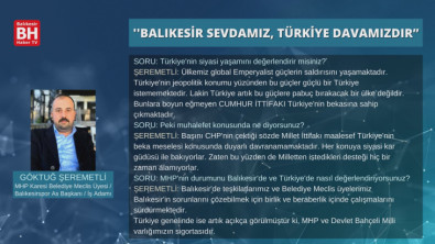 Göktuğ Şeremetli: ''Balıkesir Sevdamız, Türkiye Davamızdır'