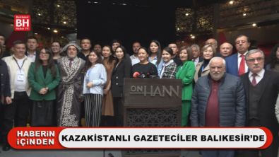 Kazakistanlı Gazeteciler Balıkesir'de