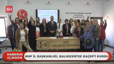 MHP İl Başkanlığı, Balıkesir'de KAÇEP'i Kurdu