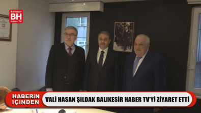 Vali Hasan Şıldak Balıkesir Haber TV'yi Ziyaret Etti