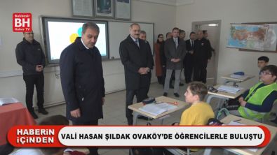 Vali Hasan Şıldak Ovaköy'de Öğrencilerle Buluştu