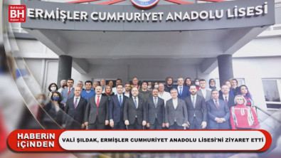 Vali Şıldak, Ermişler Cumhuriyet Anadolu Lisesi'ni Ziyaret Etti