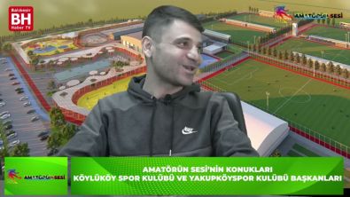 Amatörün Sesi - Köylüköy Spor Kulubü ve Yakupköy Spor Kulübü Başkanları